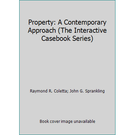 Property: A Contemporary Approach (The Interactive Casebook Series), Used [Hardcover]