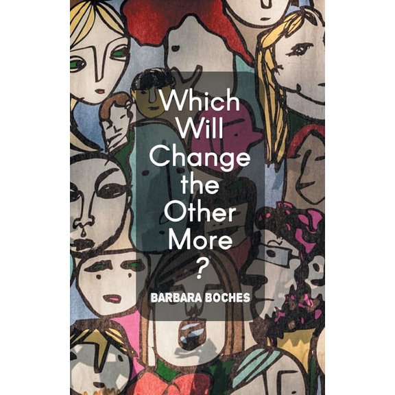 Which Will Change the Other More?, (Paperback)