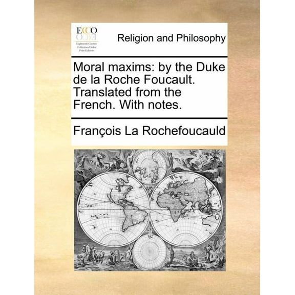 Moral Maxims: By the Duke de La Roche Foucault. Translated from the French. with Notes. (Paperback)