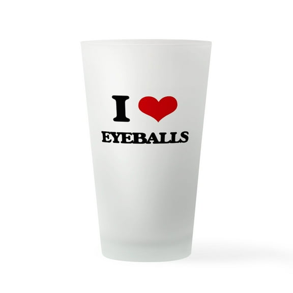 CafePress - I Love Eyeballs - Pint Glass, Drinking Glass, 16 oz. CafePress