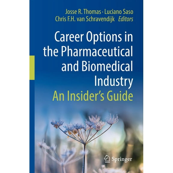 Career Options in the Pharmaceutical and Biomedical Industry: An Insider's Guide, (Paperback)