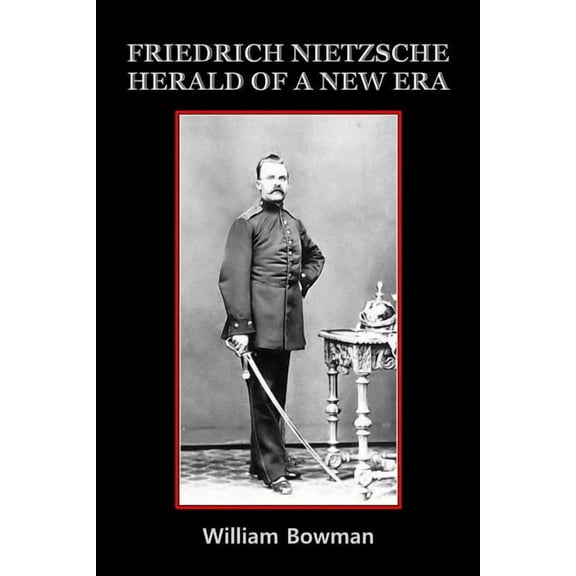 Friedrich Nietzsche: Herald of a New Era (Paperback)