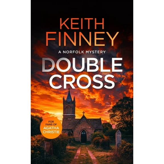 The Norfolk Mysteries Double Cross: A Cozy British Murder Mystery Series, Book 7, (Paperback)