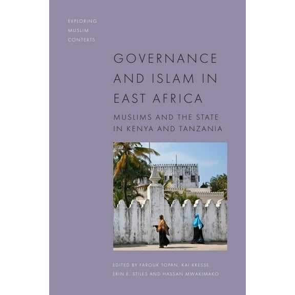 Exploring Muslim Contexts Governance and Islam in East Africa: Muslims and the State, (Paperback)