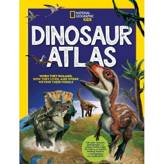Ngk Atlases National Geographic Kids Dinosaur Atlas, (Hardcover)