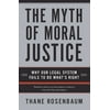 The Myth of Moral Justice (Paperback)