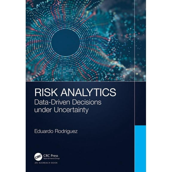 Risk Analytics: Data-Driven Decisions under Uncertainty, (Paperback)
