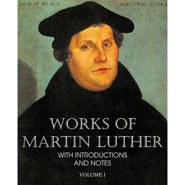 Works of Martin Luther Vol I - Walmart.com - Walmart.com