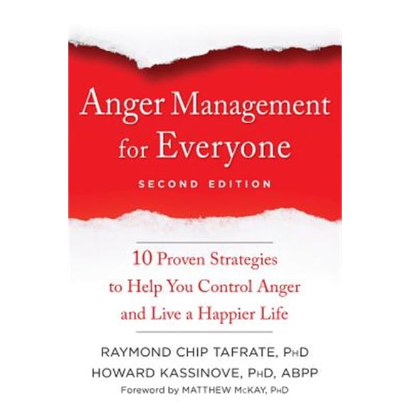Pre-Owned Anger Management for Everyone: Ten Proven Strategies to Help You Control Anger and Live a Happier Life (Paperback) 1684032261 9781684032266