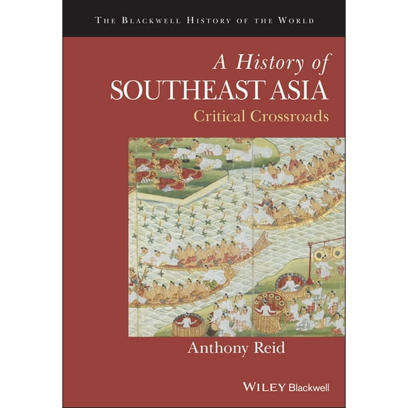 Blackwell History of the World A History of Southeast Asia, (Paperback)