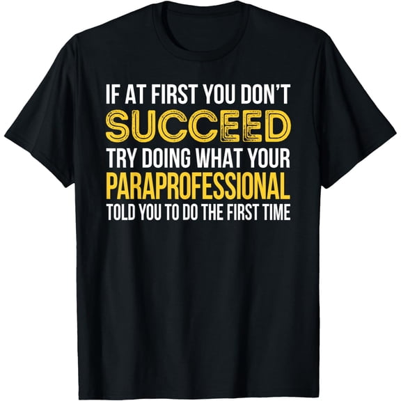 Funny Paraprofessional Tshirts Gift T-Shirt