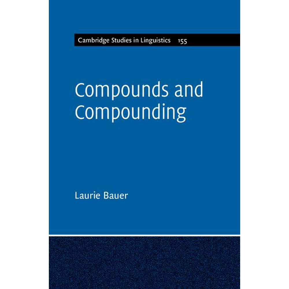 cambridge-studies-in-linguistics-compounds-and-compounding-series-155-paperback-walmart