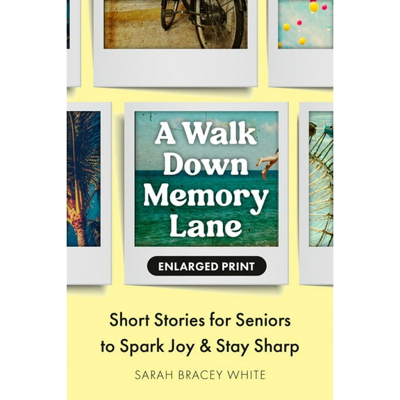 A Walk Down Memory Lane: Short Stories for Seniors to Spark Joy and Stay Sharp, (Paperback)