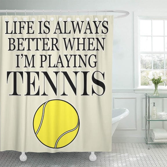 CYNLON Teen Tennis Funny Life is Always Better When I Bathroom Decor Bath Shower Curtain 66x72 inch