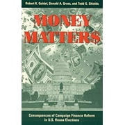 Pre-Owned Money Matters : Consequences of Campaign Finance Reform in House Elections (Hardcover) 9780847688678