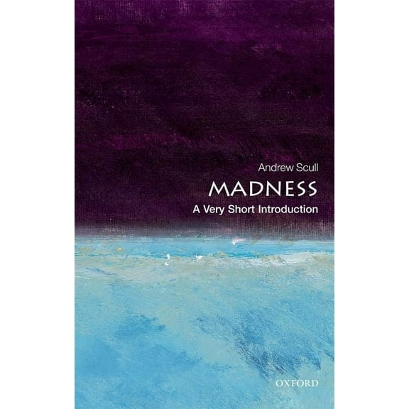 Very Short Introductions Madness: A Very Short Introduction, (Paperback)