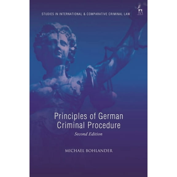 Studies in International and Comparative Principles of German Criminal Procedure, (Hardcover)