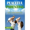 Peaceful Parenting: Build a Close Relationship with Your Toddlers and Preschoolers.