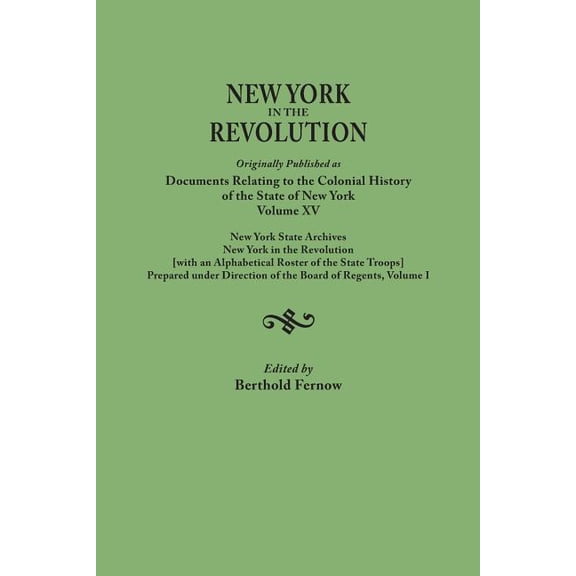 New York in the Revolution. Originally Published as Documents Relating to the Colonial History of the State of New York,, (Paperback)