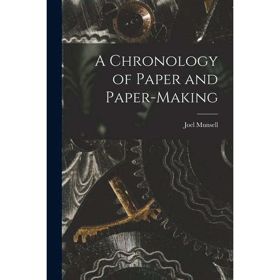 A Chronology of Paper and Paper-Making (Paperback)
