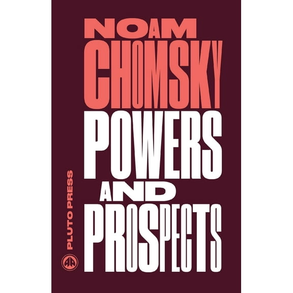 Chomsky Perspectives: Powers and Prospects: Reflections on Human Nature and the Social Order (Paperback)