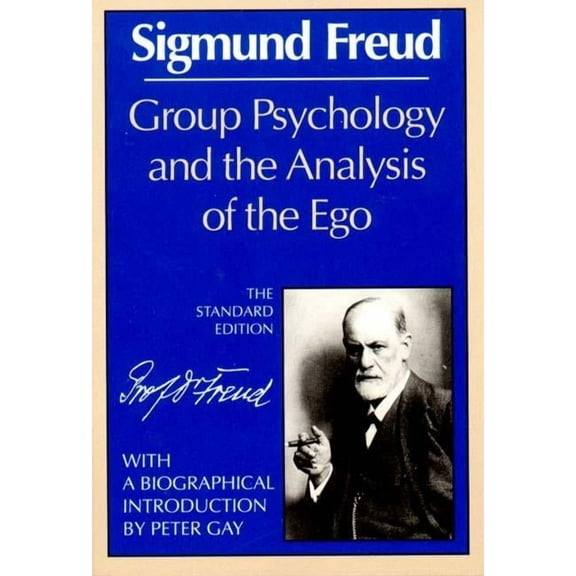 Complete Psychological Works of Sigmund  Group Psychology and the Analysis of the Ego, Book 0, (Paperback)