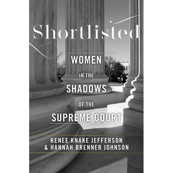 Shortlisted: Women in the Shadows of the Supreme Court, (Paperback)