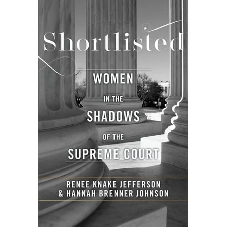 Shortlisted: Women in the Shadows of the Supreme Court (Hardcover)