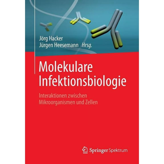 Molekulare Infektionsbiologie: Interaktionen Zwischen Mikroorganismen Und Zellen, (Paperback)