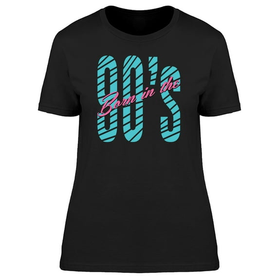 Retro Born In The 90's Graphic With Futuristic Font Women's T-shirt