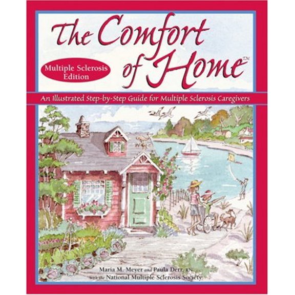 Pre-Owned The Comfort of Home Multiple Sclerosis Edition: An Illustrated Step-by-Step Guide for Multiple Sclerosis Caregivers