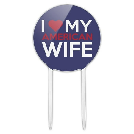 Acrylic I Love My American Wife Cake Topper Party Decoration for Wedding Anniversary Birthday