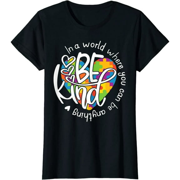 In A World Where You Can Be Anything Be Kind - Kindness T-Shirt Women Tops