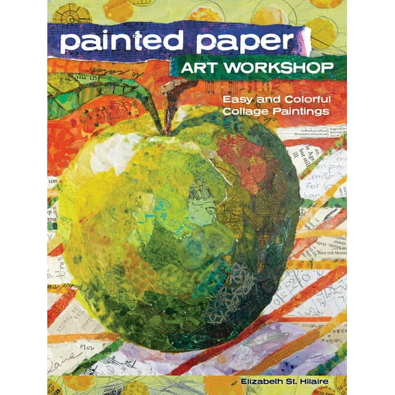 Painted Paper Art Workshop: Easy and Colorful Collage Paintings