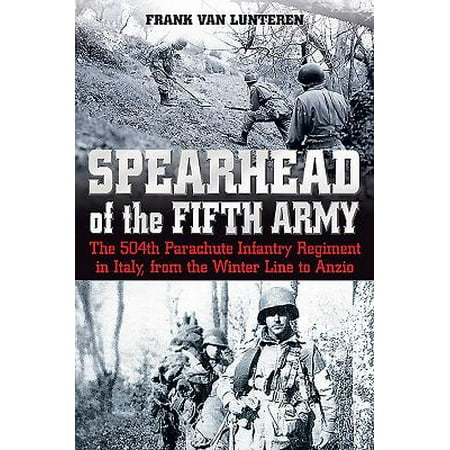 Army Parachute - Spearhead of the Fifth Army: The 504th Parachute Infantry Regiment in Italy, from the Winter Line to Anzio (Hardcover)
