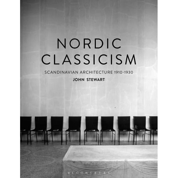 Nordic Classicism: Scandinavian Architecture 1910-1930, (Hardcover)