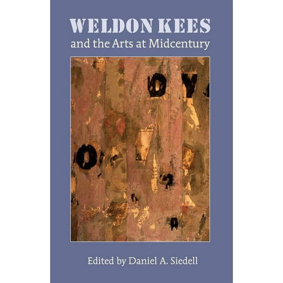 Weldon Kees and the Arts at Midcentury, (Paperback)