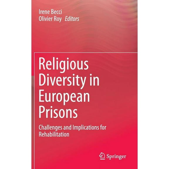 Religious Diversity in European Prisons: Challenges and Implications for Rehabilitation, (Hardcover)