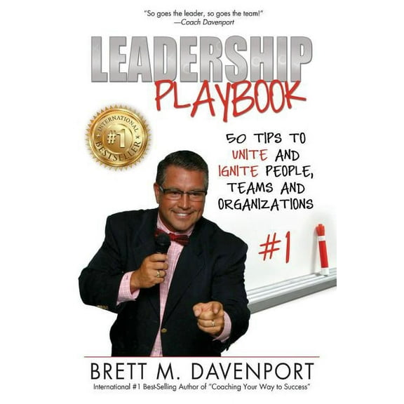 Leadership Playbook : 50 Tips to Unite and Ignite People, Teams and Organizations (Paperback)