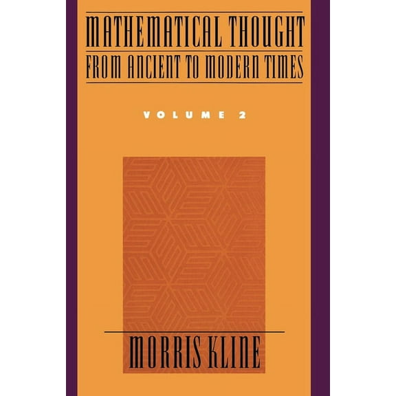 Mathematical Thought from Ancient to Mod Mathematical Thought from Ancient to Modern Times, Volume 2, Book 02, (Paperback)