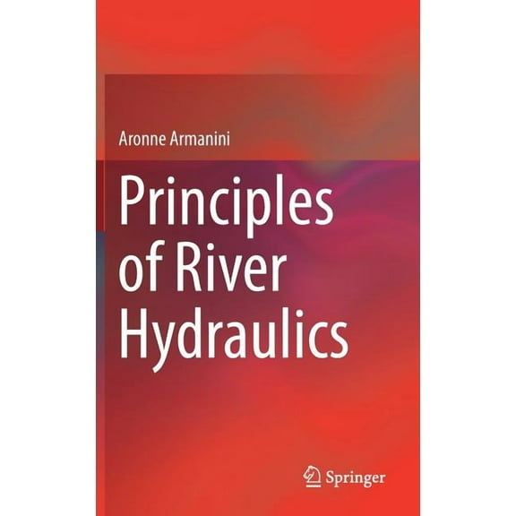 Principles of River Hydraulics, (Hardcover)