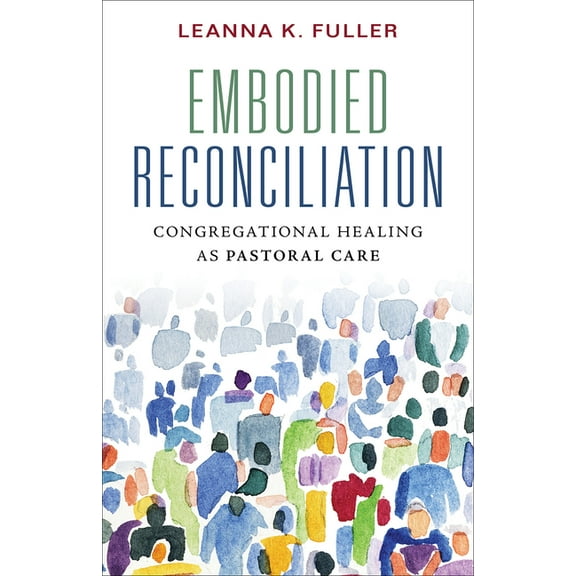 Embodied Reconciliation: Congregational Healing as Pastoral Care, (Paperback)