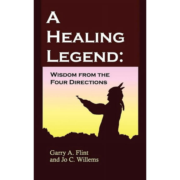 A Healing Legend: Wisdom from the Four Directions, (Paperback)