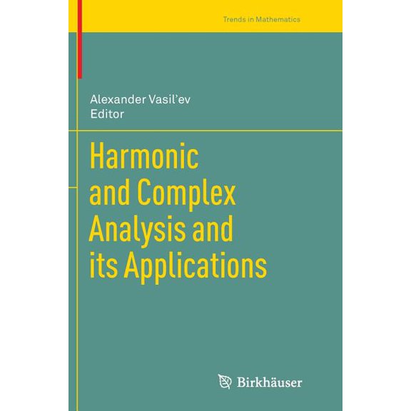 Trends in Mathematics Harmonic and Complex Analysis and Its Applications, (Paperback)