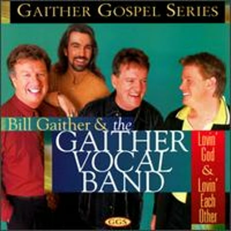 Lovin' God & Lovin' Each Other (CD) by Gaither Vocal Band