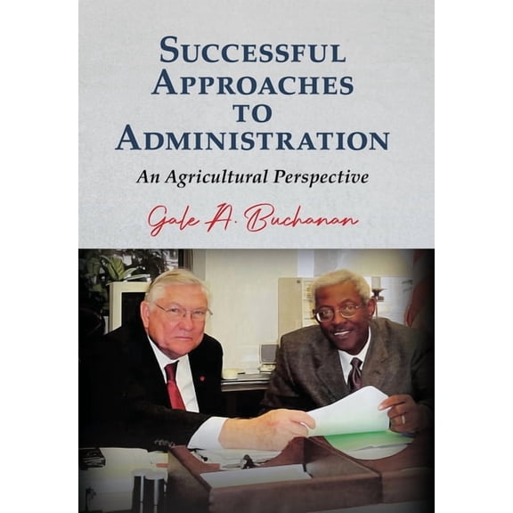 Successful Approaches to Administration: An Agricultural Perspective, (Hardcover)