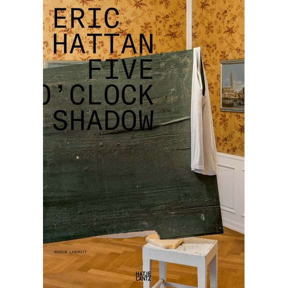 Eric Hattan: Five O'Clock Shadow, (Paperback)