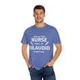 thumbnail image 4 of Your Nurse Today Dilaudid Medication Quote Gift | Funny Pain Treatment RN LPN Gag Men Women Unisex Garment-Dyed T-shirt, 4 of 4