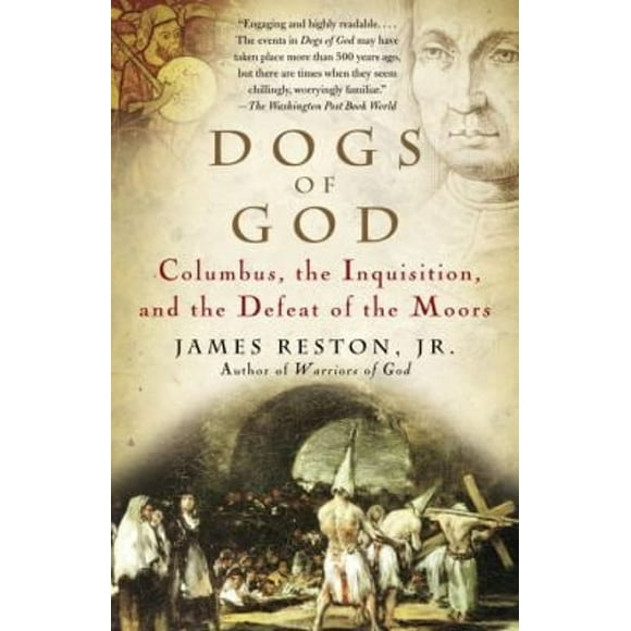Pre-Owned Dogs of God : Columbus, the Inquisition, and the Defeat of the Moors (Paperback) 9781400031917