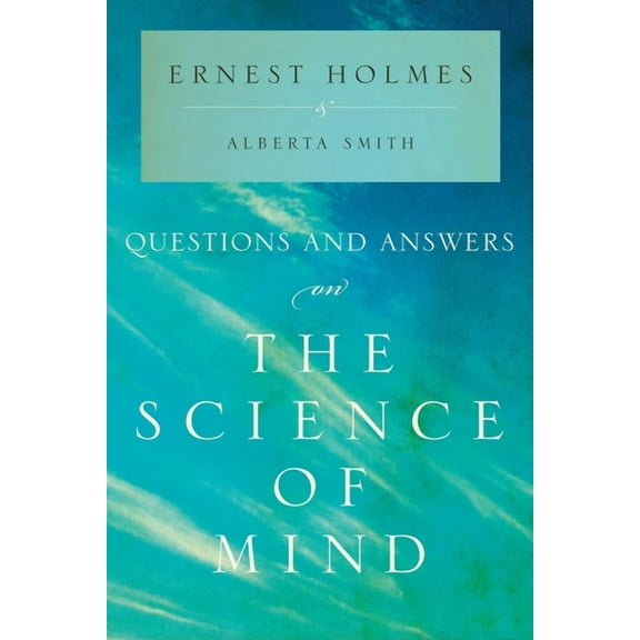 Questions and Answers on the Science of Mind, (Paperback)